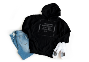 Coorporate,Where Hopes Log Off Before You Do Hoodie Black