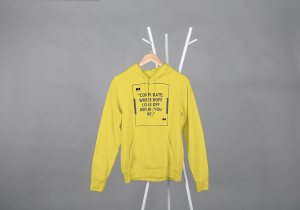 Coorporate,Where Hopes Log Off Before You Do Hoodie Mustard