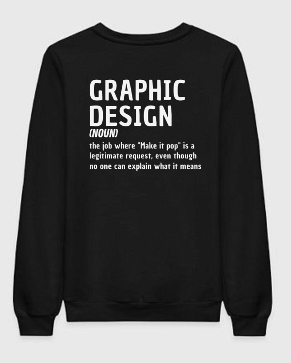 Graphic Design Definition Sweatshirt