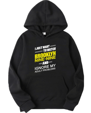 I Just Want To Watch Brooklyn 99 And Ignore My Problems Hoodie