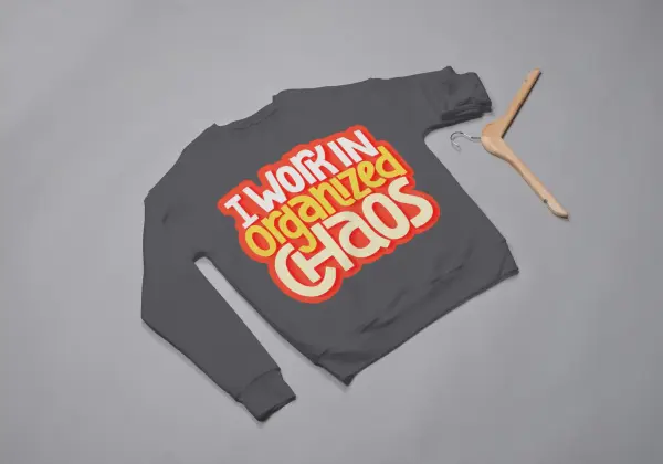 I work in organized chaos Sweatshirt grey