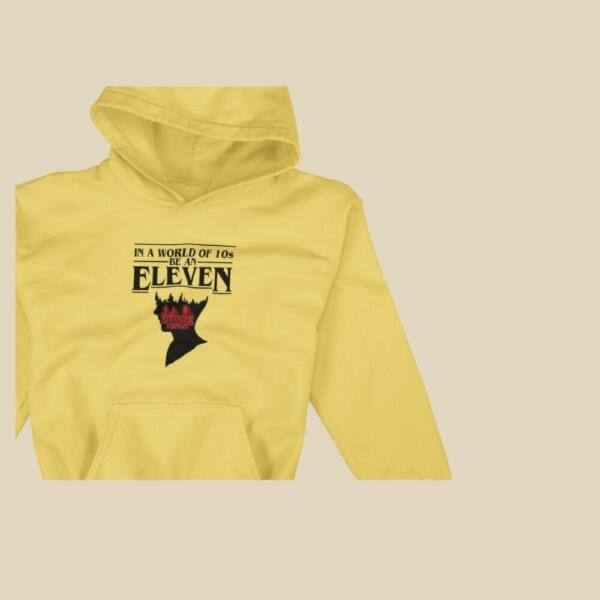 In A World Full Of 10's Be An Eleven Hoodie Beige