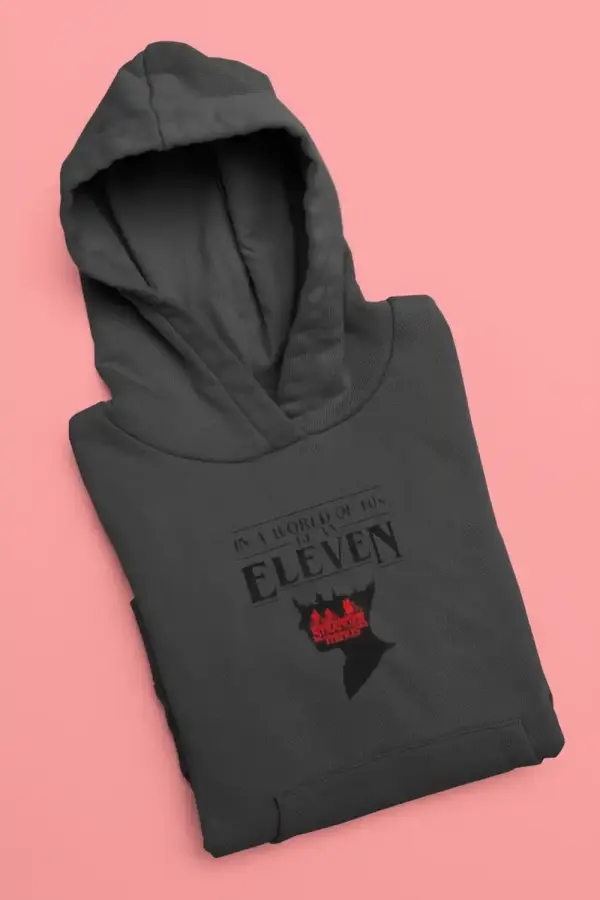 In A World Full Of 10's, Be An Eleven Hoodie Black