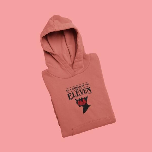 In A World Full Of 10's Be An Eleven Hoodie Medium Red