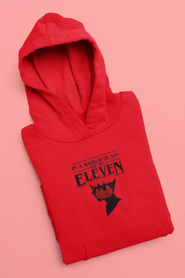 In A World Full Of 10's, Be An Eleven Hoodie Red