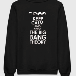 Keep Calm And Watch The Big Bang Theory Sweatshirt