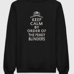 Keep Calm By The Order Of The Peaky Blinders Sweatshirt