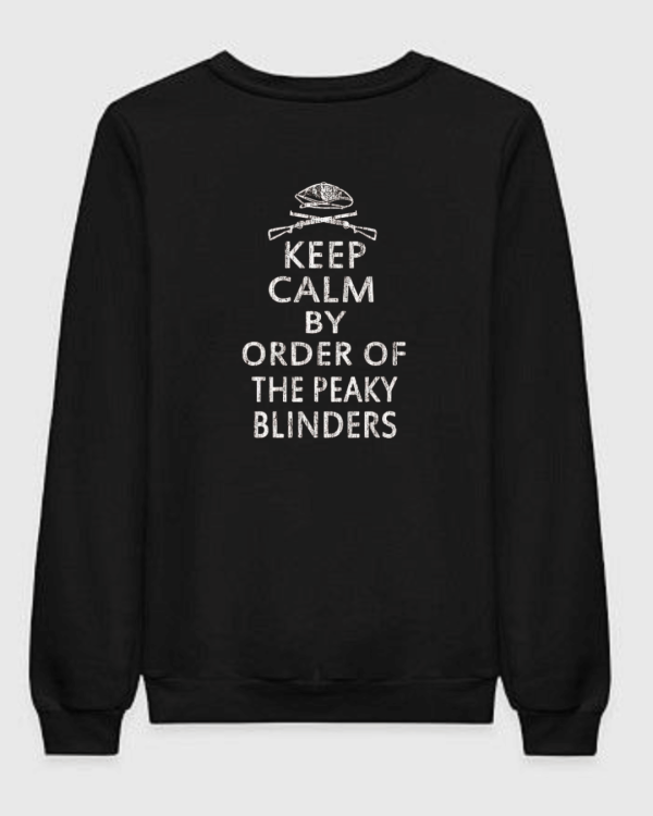 Keep Calm By The Order Of The Peaky Blinders Sweatshirt