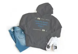 Living The Dream..Someone Else's Dream Hoodie Grey