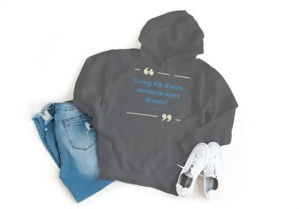 Living The Dream..Someone Else's Dream Hoodie Grey