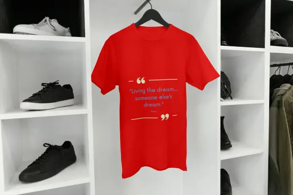Living the dream... someone else’s dream T-shirt red