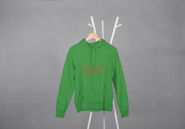 My Job Is 90% Pretending To Look Busy Hoodie Green