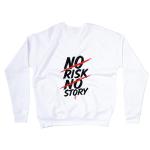 No Risk No Story Sweatshirts