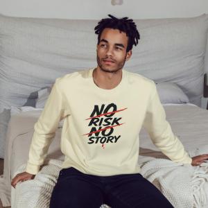 No Risk No Story Sweatshirts