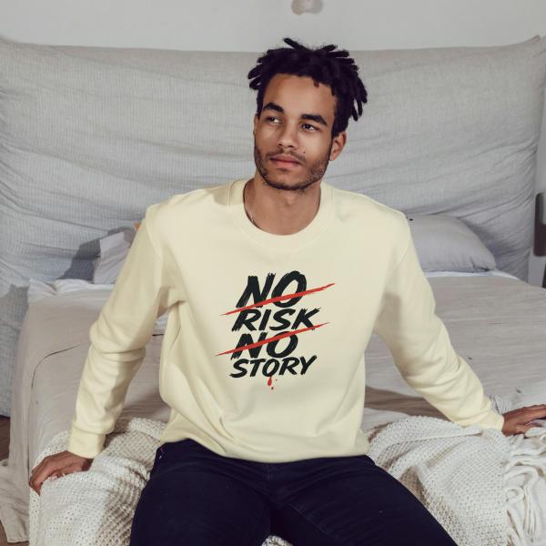 No Risk No Story Sweatshirts
