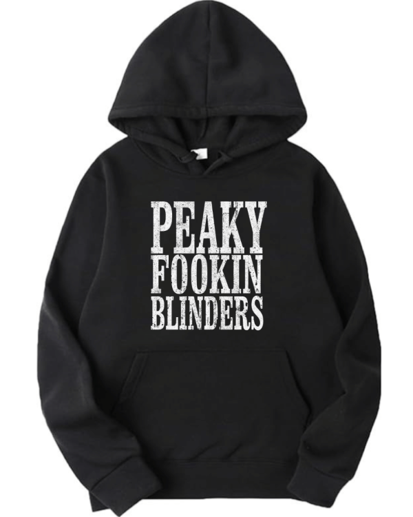 Peaky Fooking Blinders Hoodie