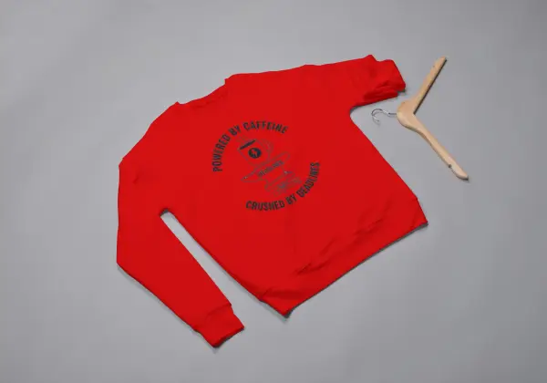 Powered by caffeine, crushed by deadlines Sweatshirt red