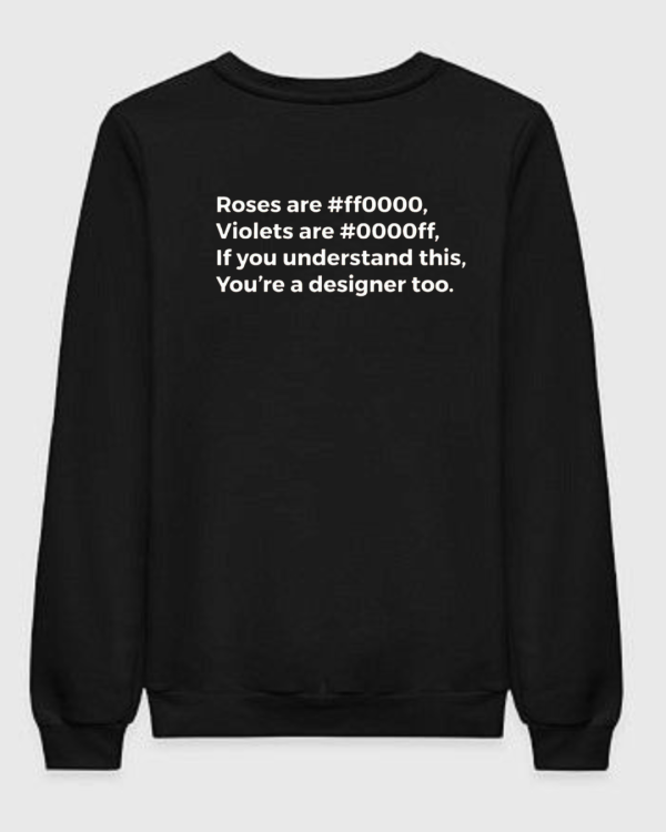 Roses Are Red Violets Are Blue Sweatshirt