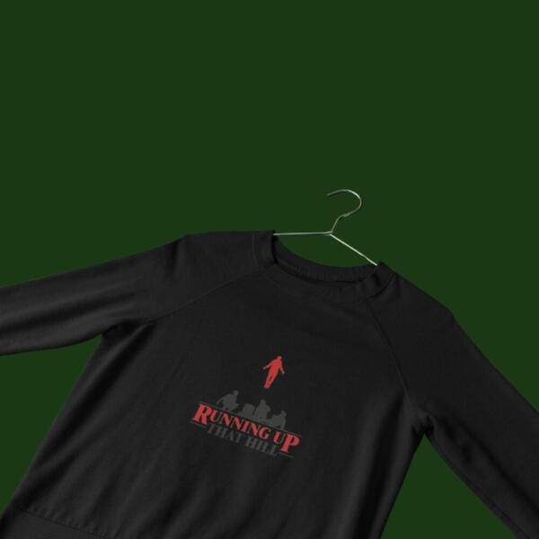 Running Up That Hill Sweatshirt Black