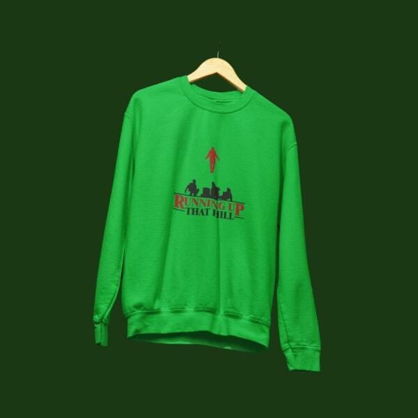 Running Up That Hill Sweatshirt Green