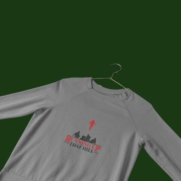 Running Up That Hill Sweatshirt Grey