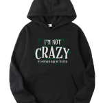 TBBT - I'm Not Crazy My Mother Had Me Tested Hoodie