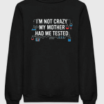 TBBT - I'm Not Crazy My Other Had Me Tested Sweatshirt