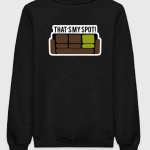 That's My Spot Sweatshirt
