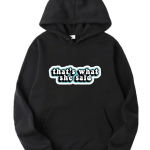 The Office That's What She Said Hoodie