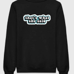 The Office That's What She Said Sweatshirt