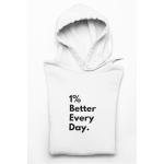 1% Better Every Day Hoodie White