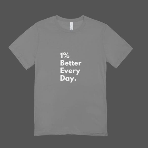 1 % Better Every Day T-Shirt Grey