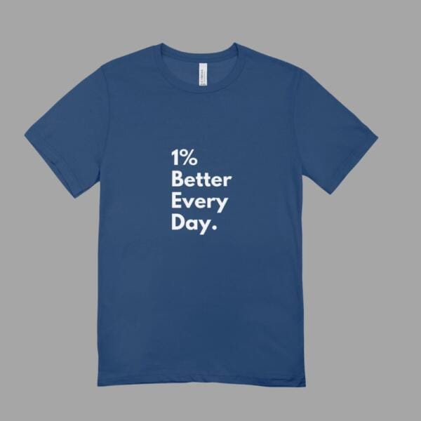 1 % Better Every Day T-Shirt Navy Blue