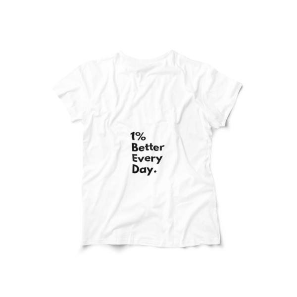 1% Better Every Day T-shirt White 1% Better Every Day T-shirt White