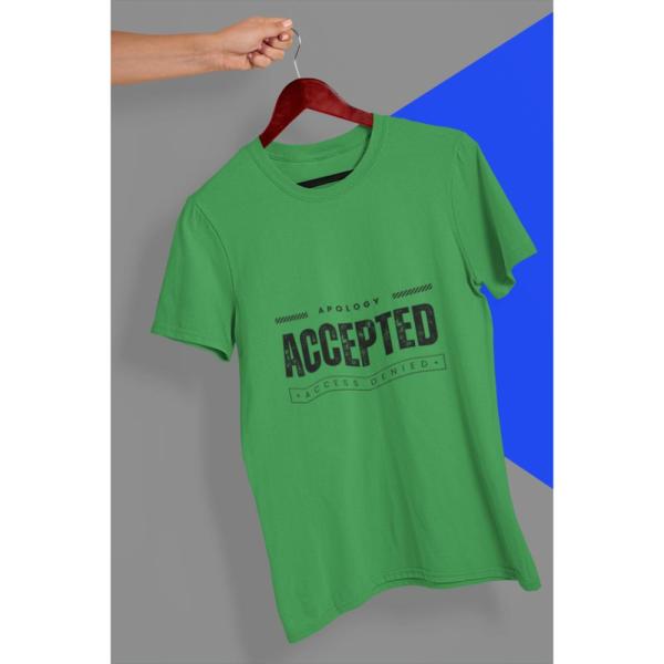 Apology Accepted Access Denied T-shirt Green