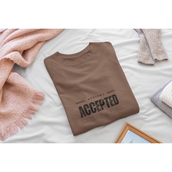 Apology Accepted Access Denies Sweat Shirt Brown