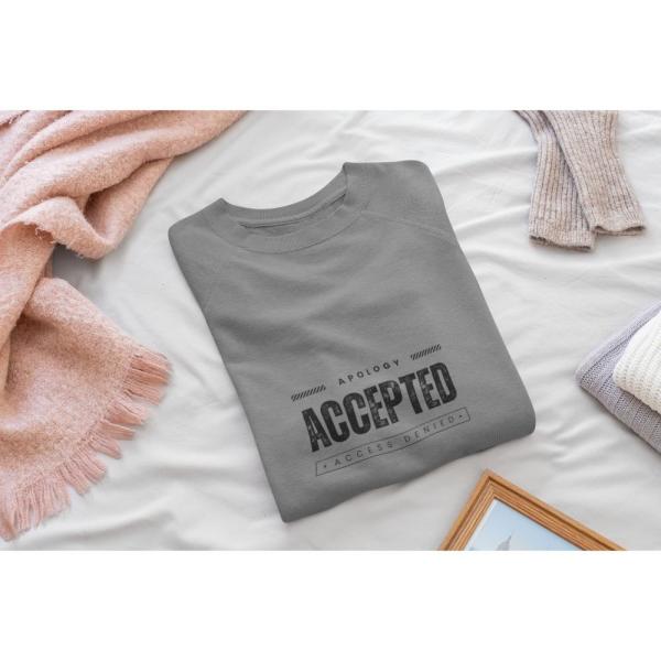 Apology Accepted Access Denies Sweat Shirt Grey