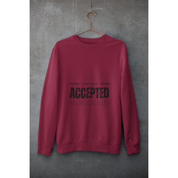 Apology Accepted Access Denies Sweat Shirt Maroon
