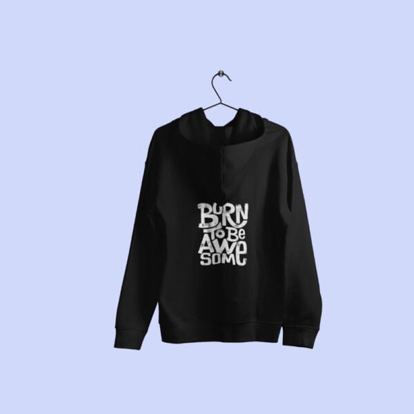 Born To Be Awesome Hoodie Black