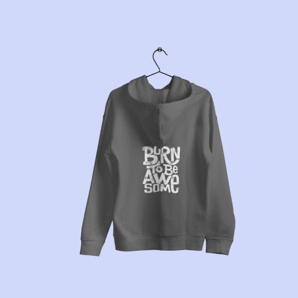 Born To Be Awesome Hoodie Grey
