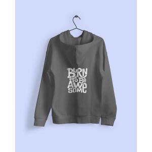 Born To Be Awesome Hoodie Grey
