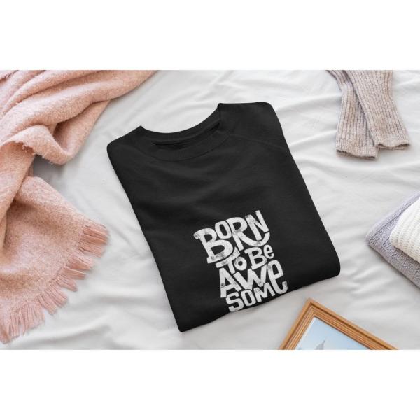 Born To Be Awesome Sweatshirt Black