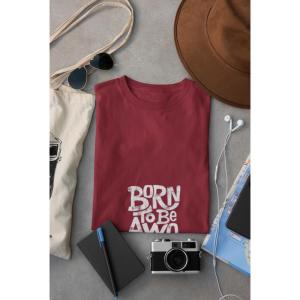 Born To Be Awesome T-shirt Maroon