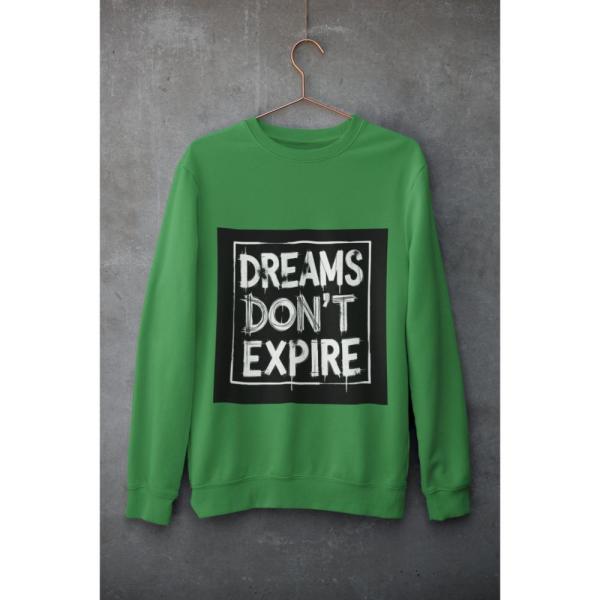 Dreams Don't Expire Sweatshirt Green