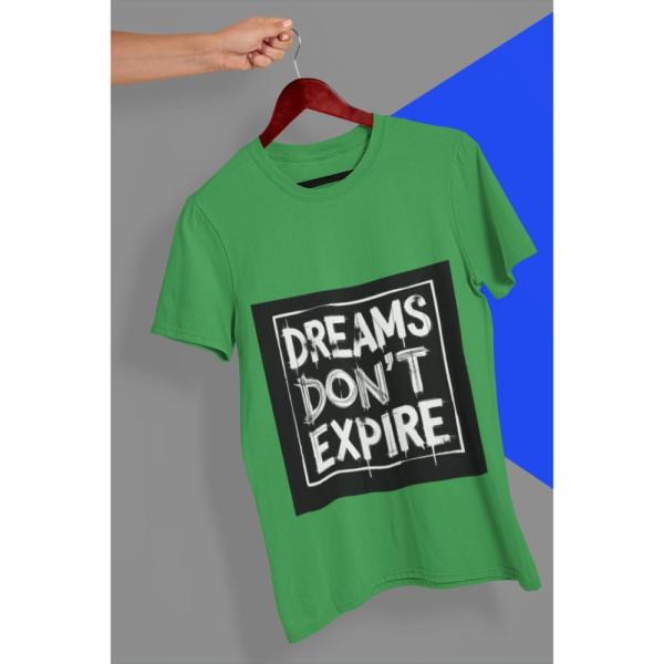Dreams Don't Expire T-Shirt Green