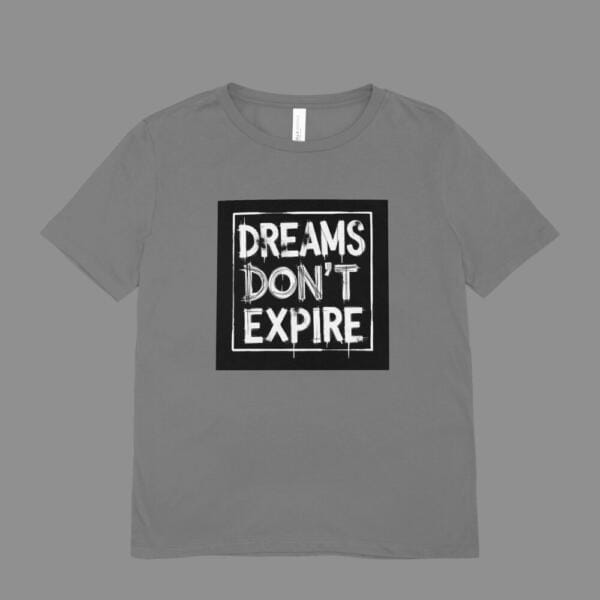 Dreams Don't Expire T-Shirt Grey