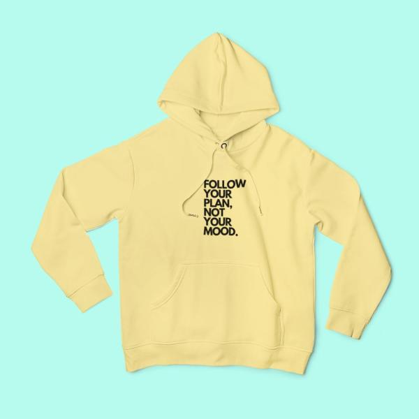 Follow Your Plan Not Your Mood Hoodie Beige