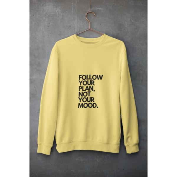 Follow Your Plan Not Your Mood Sweatshirt Beige