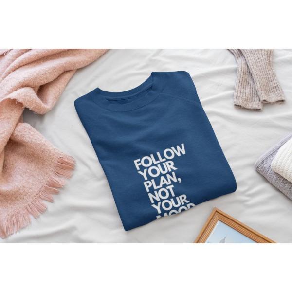 Follow Your Plan Not Your Mood Sweatshirt Navy Blue