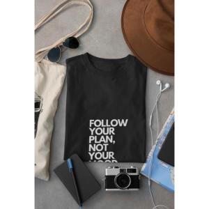 Follow Your Plan Not Your Mood T-shirt Black